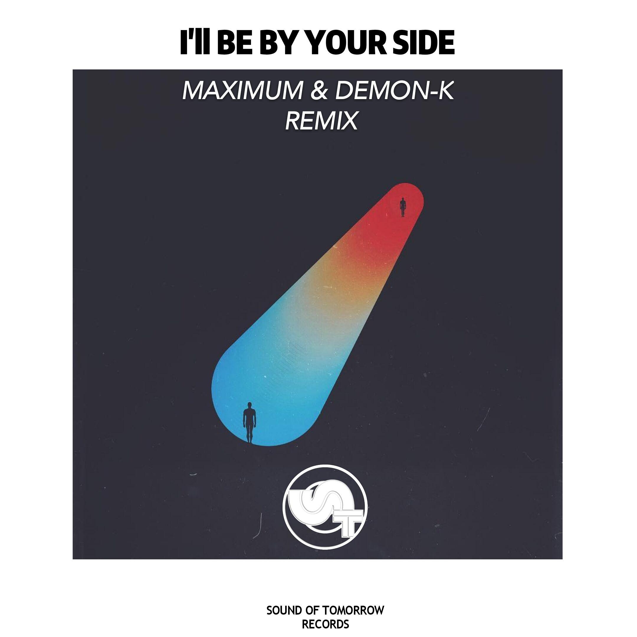 I'll BE BY YOUR SIDE(MAXIMUM & DEMON-K REMIX)专辑