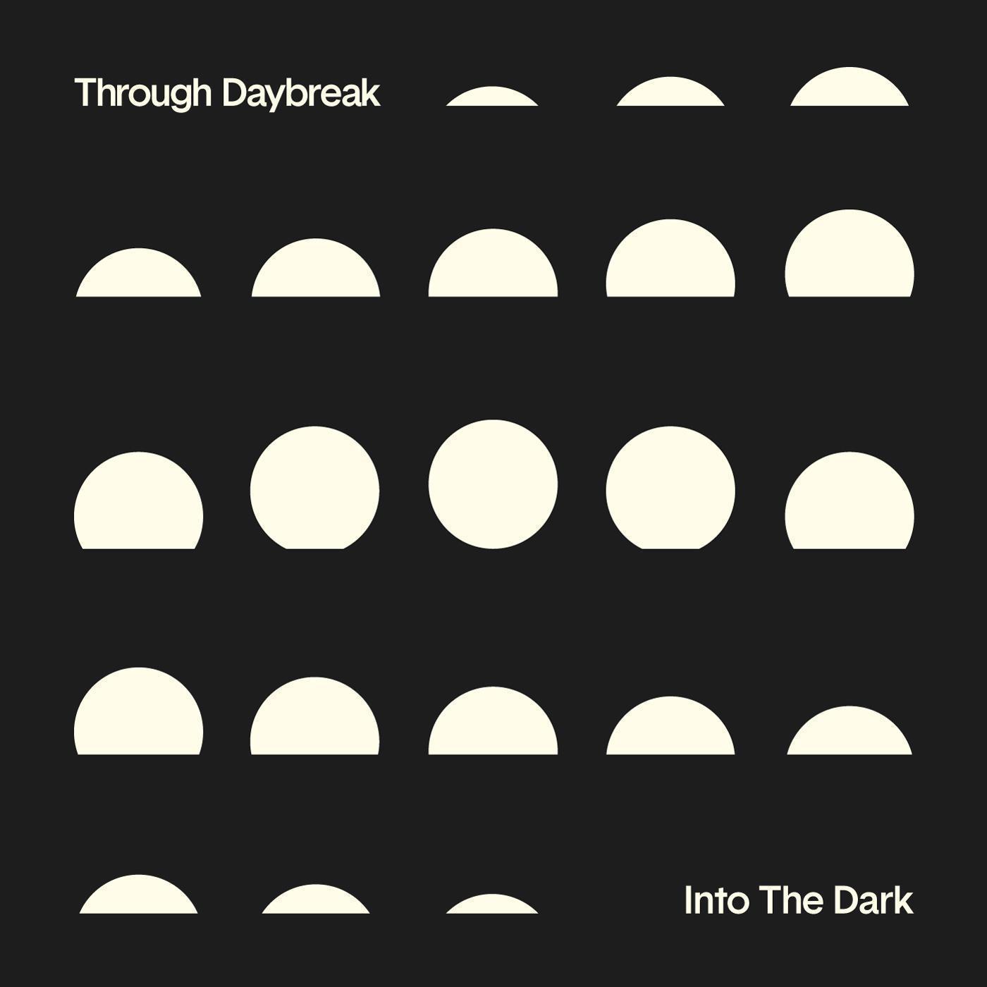 Through Daybreak / Into the Dark专辑