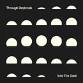 Through Daybreak / Into the Dark