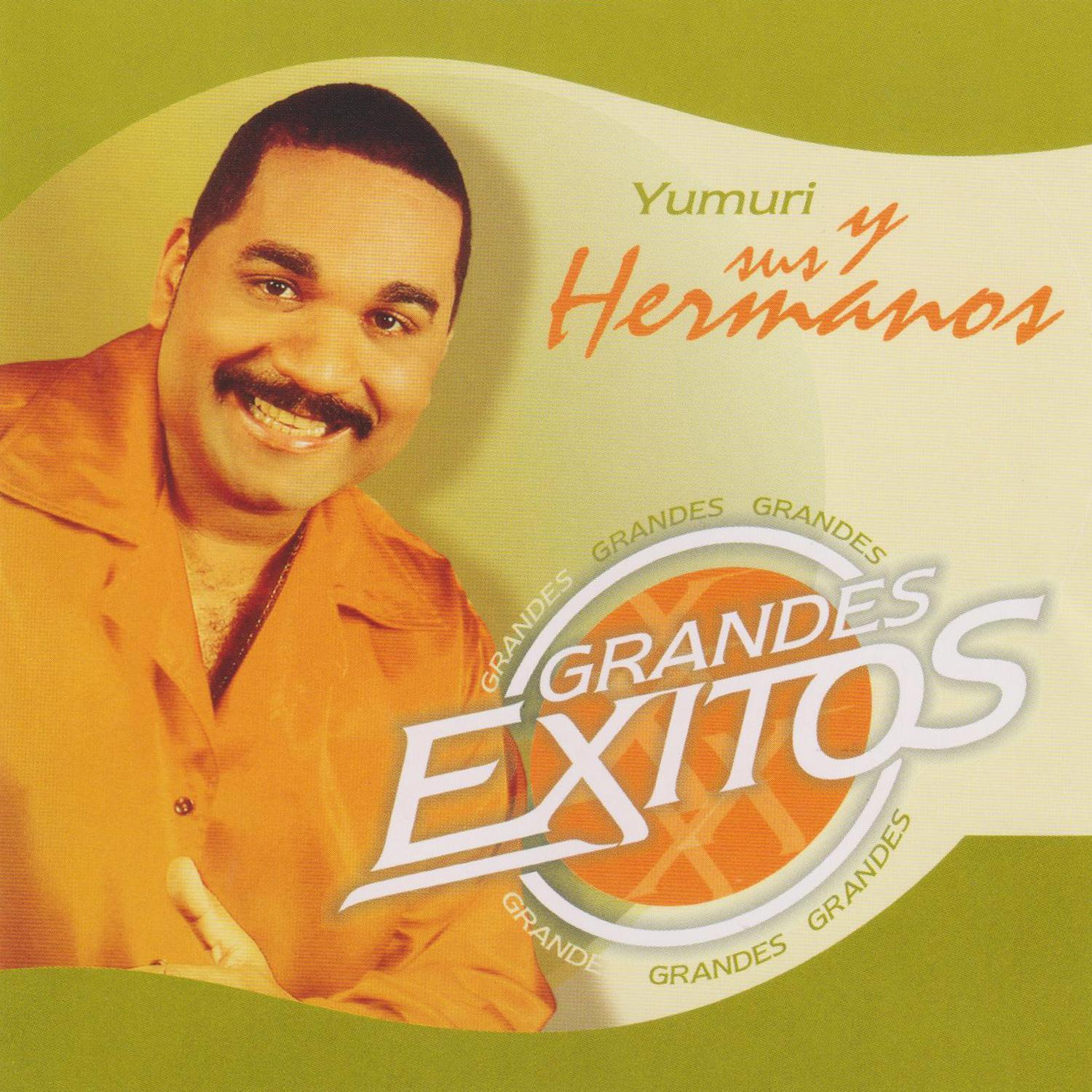Grandes Éxitos. Yumurí y Sus Hermanos