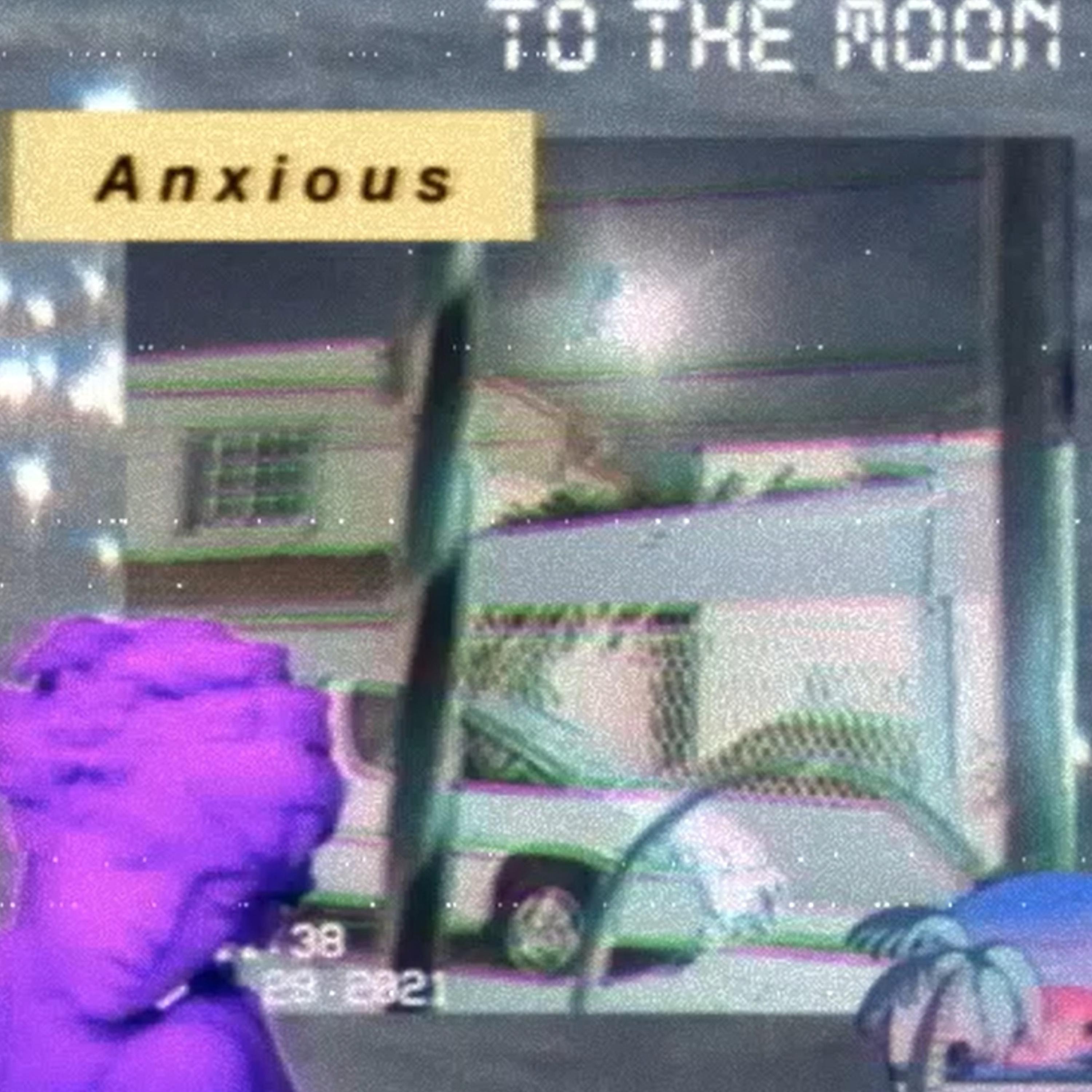 Anxious - to the Moon