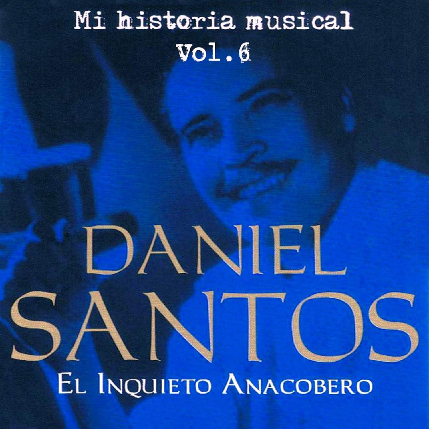 Daniel Santos El Inquieto Anacobero Volume 6