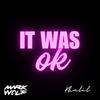 Mark Wolf - It Was Ok