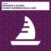 Durante - I'm Not Worried (DU:AL Mix)