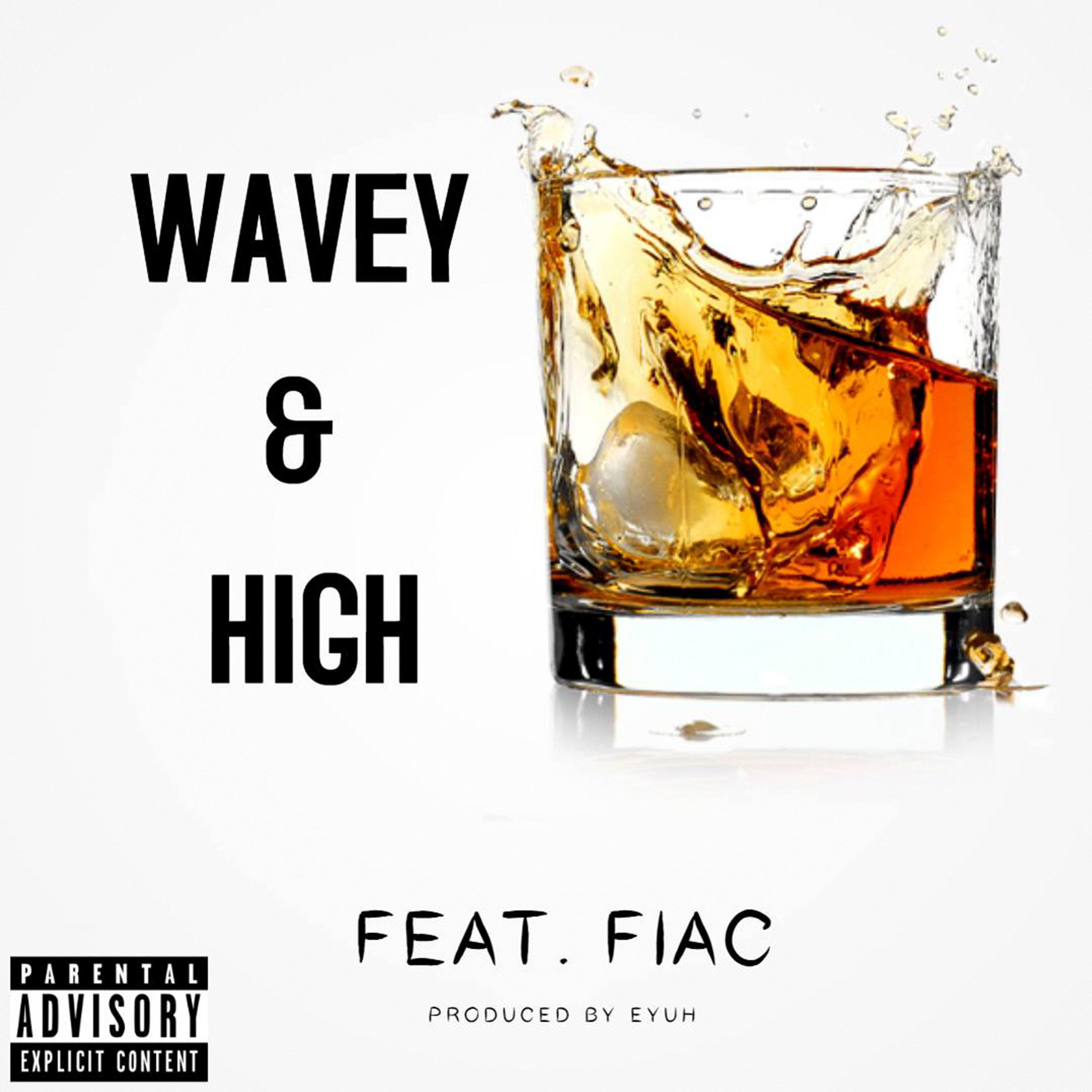 Wavey and High
