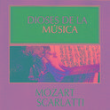 Dioses de la Música - Mozart, Scarlatti专辑