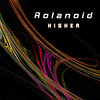 Rolanoid - Higher (Instrumental)