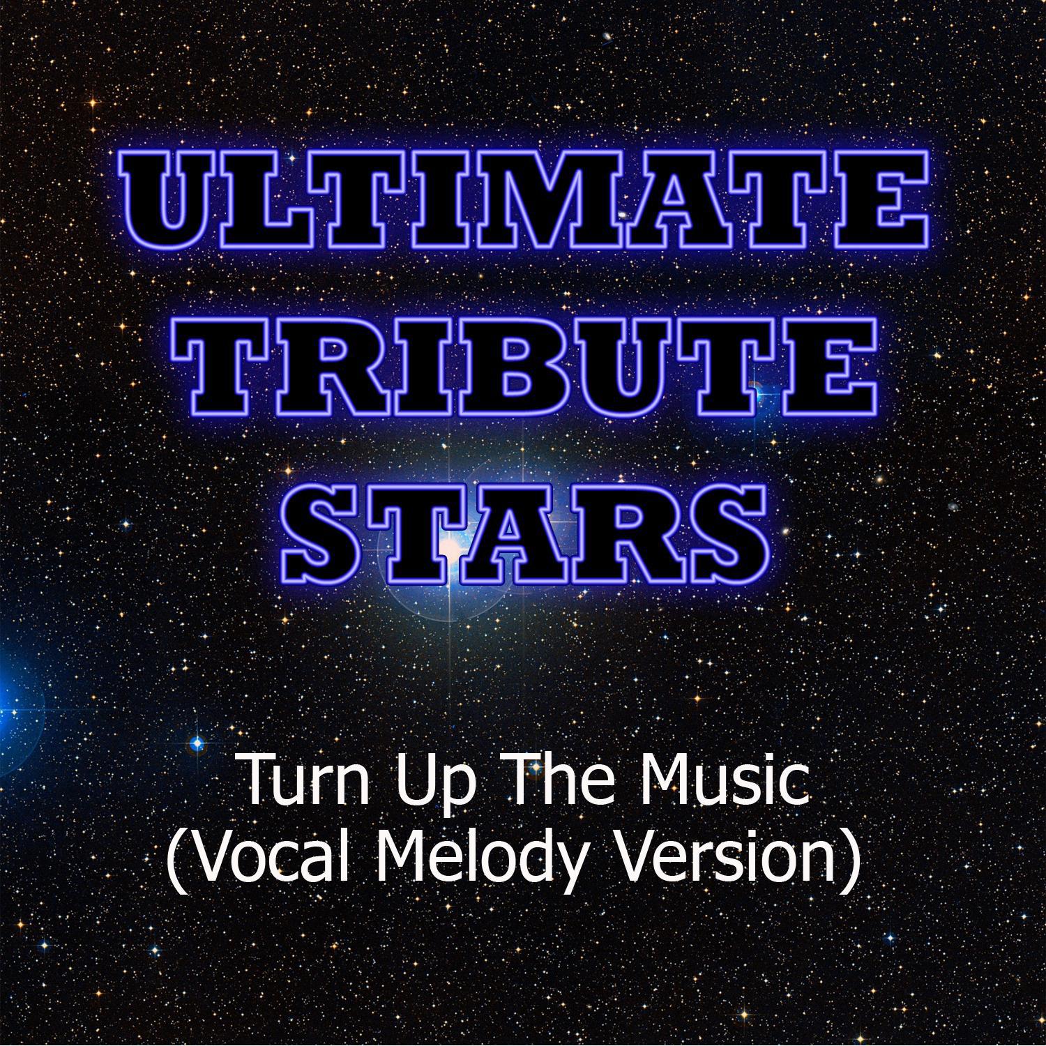 Chris Brown - Turn Up The Music (Vocal Melody Version)专辑