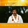 Spiewam w sloncu (Krzysztof Krawczyk Antologia)