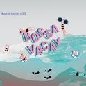 Music Is Forever Vol.2 Bossa Vacay专辑