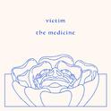 Victim / The Medicine专辑