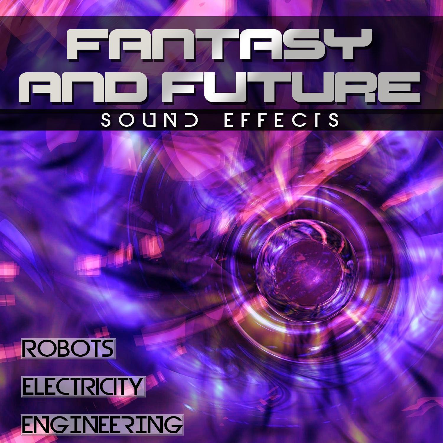 Fantasy and Future Sound Effects. Robots Electricity Engineering专辑