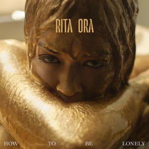 Rita Ora - How To Be Lonely (Instrumental) 原版无和声伴奏 （降3半音）