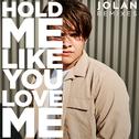 Hold Me Like You Love Me (Remixes)专辑