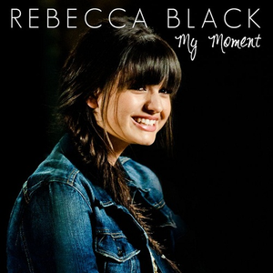 My Moment - Rebecca Black (PM karaoke) 带和声伴奏 （降4半音）