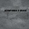 Dj Dimilcinho de Cg - Acompanha o Grave