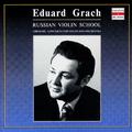 Russian Violin School: Eduard Grach, Vol. 1