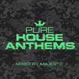 Pure House Anthems (Mixed By Majestic)