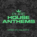 Pure House Anthems (Mixed By Majestic)专辑