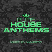 Pure House Anthems (Mixed By Majestic)
