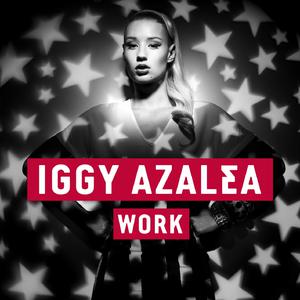 Work - Iggy Azalea (unofficial Instrumental) 无和声伴奏