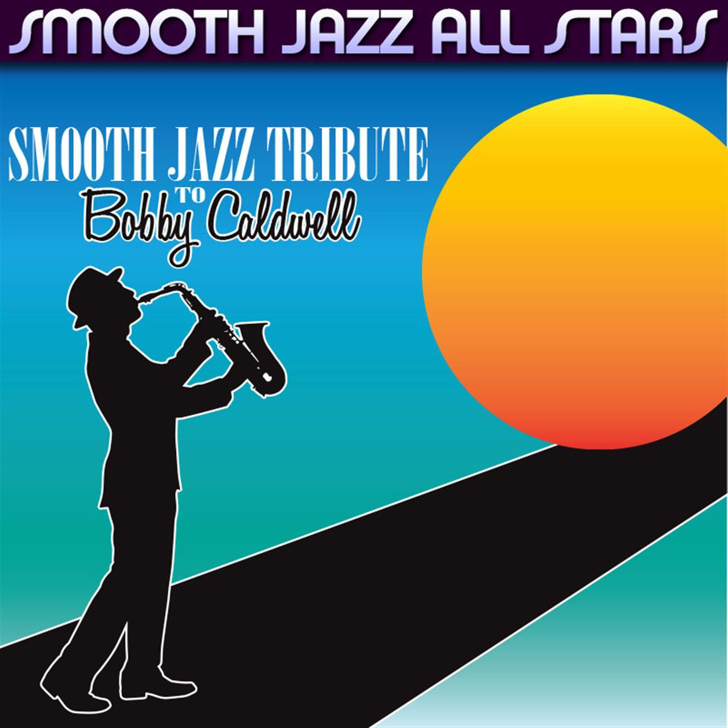Smooth Jazz Tribute to Bobby Caldwell