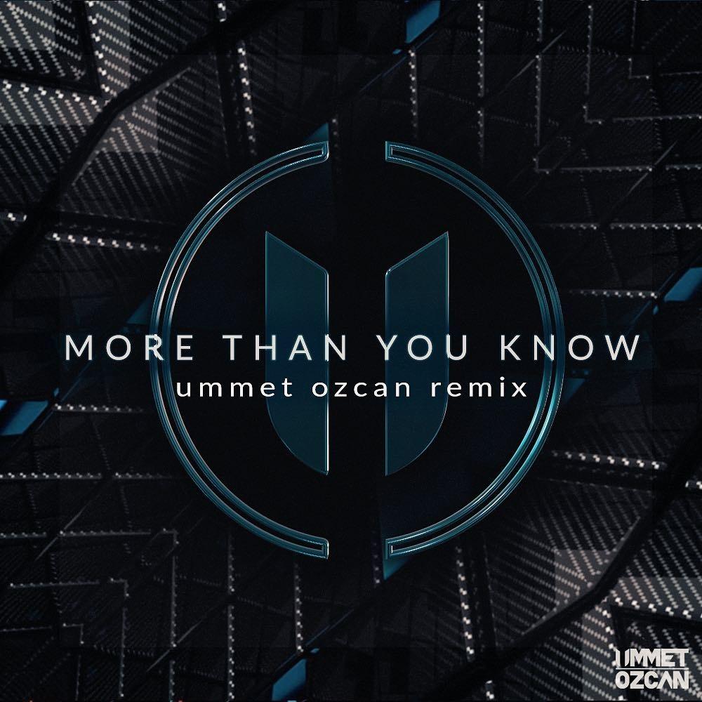 More Than You Know (Ummet Ozcan Remix)