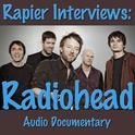 Rapier Interviews: Radiohead (Audio Documentary)专辑