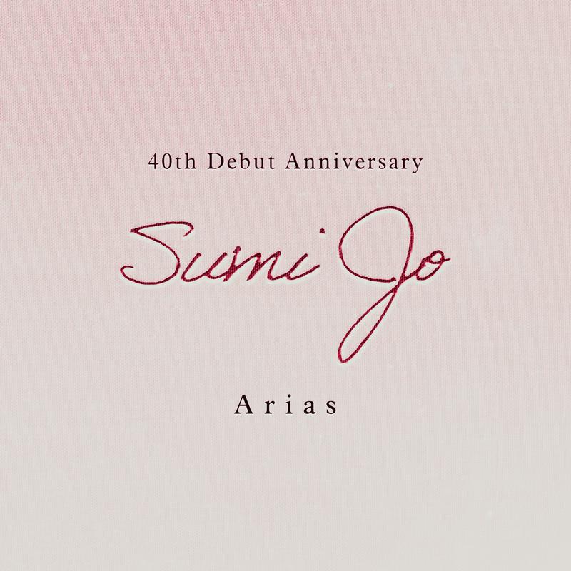 Arias: Sumi Jo 40th Debut Anniversary