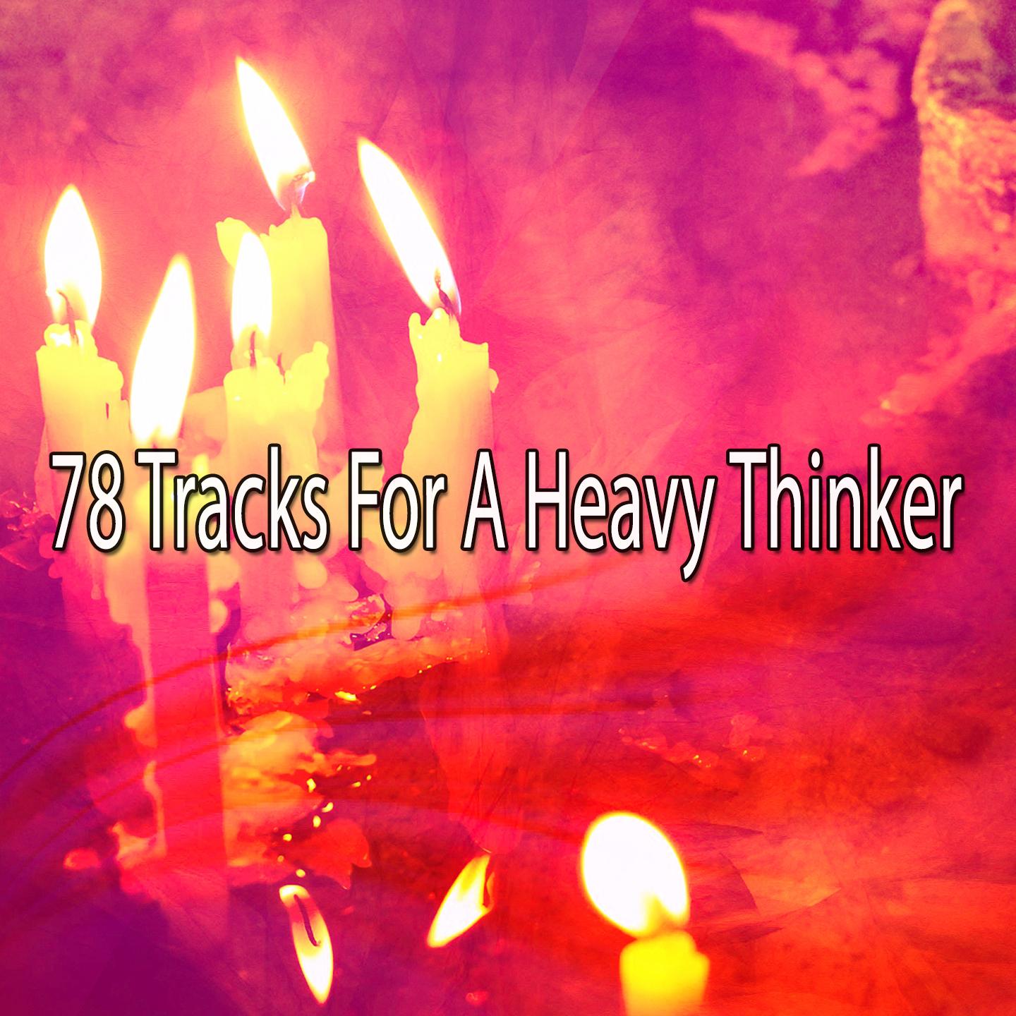 78 Tracks For A Heavy Thinker专辑