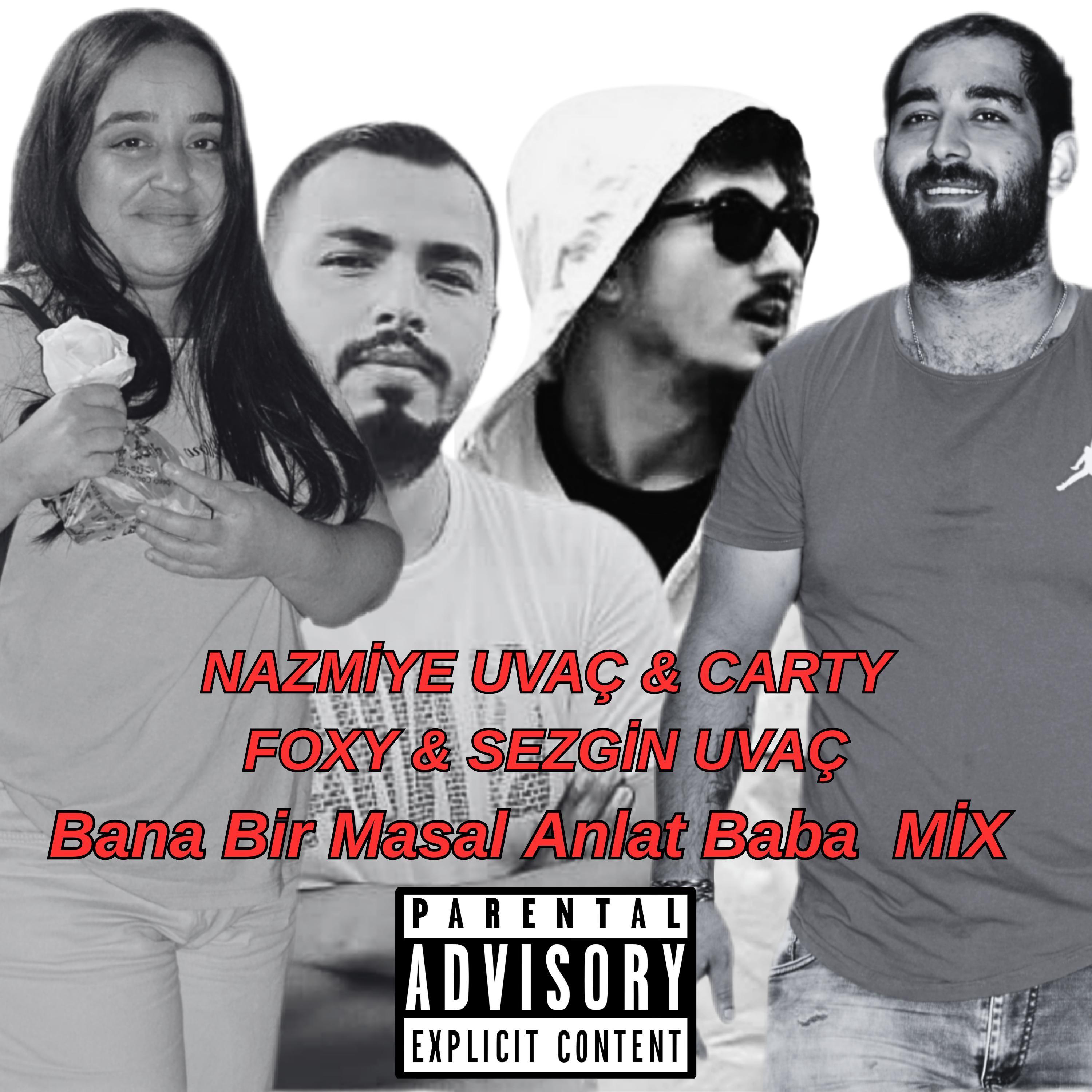 Bana Bir Masal Anlat Baba (feat. Nazmiye Uvaç, Carty, Foxy & Sedef Gülce Production) (MİX)