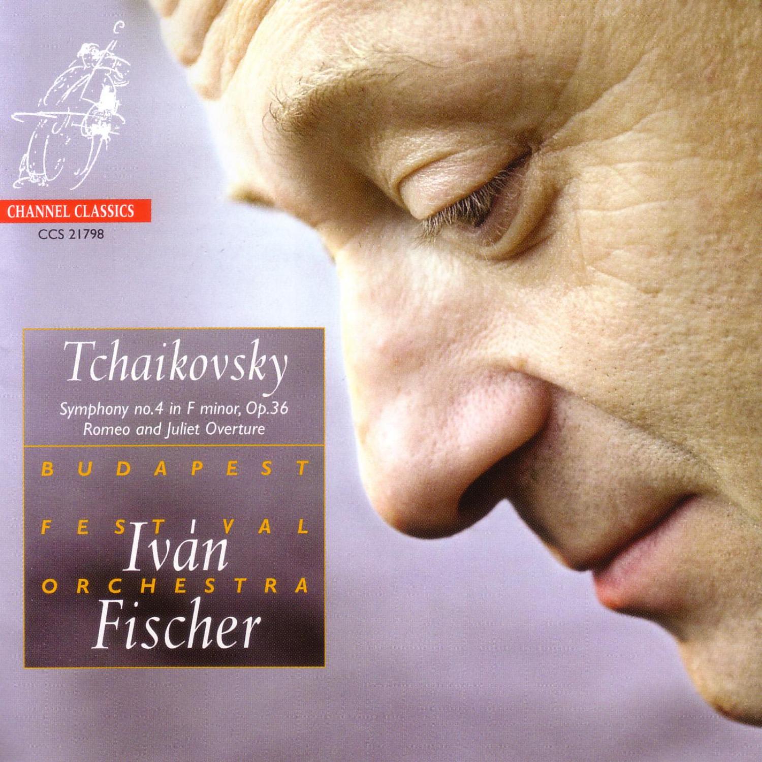 Tchaikovsky: Symphony No. 4, Romeo & Juliet Overture