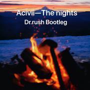 Avicii-The nights(Dr.rush Bootleg)(Dr.rush remix)