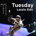 Tuesday (Laszlo Edit)