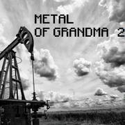 Metal Of Grandma 2