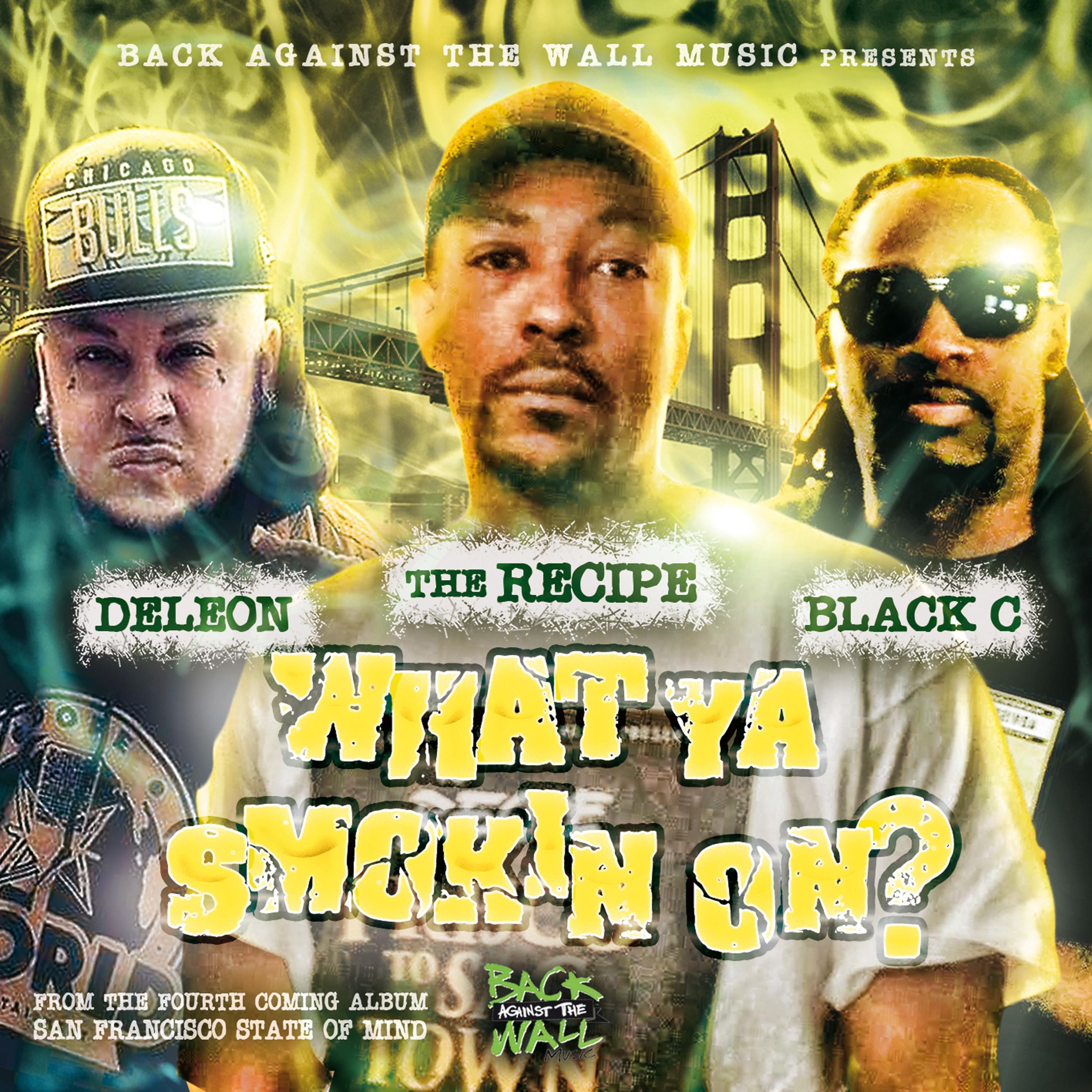 What Ya Smokin' on ? (feat. Deleon & Black C)