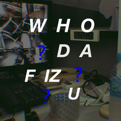 Who da F iz U?!(Prod.BFCat)