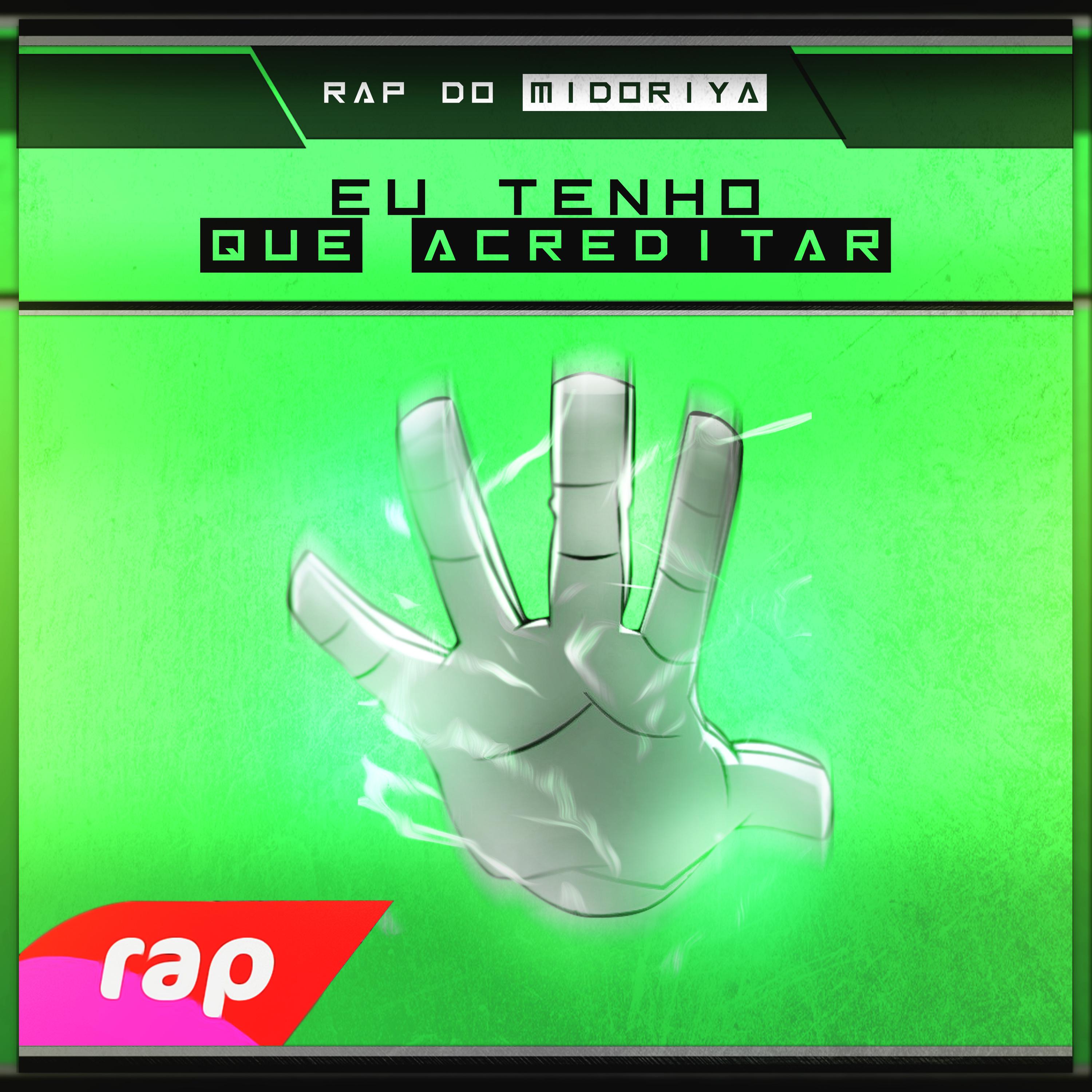 Rap do Midoriya: Eu Tenho Que Acreditar