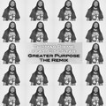 Greater Purpose Remix