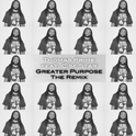 Greater Purpose Remix专辑