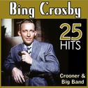 Bing Crosby 25 Hits. Crooner & Big Band专辑