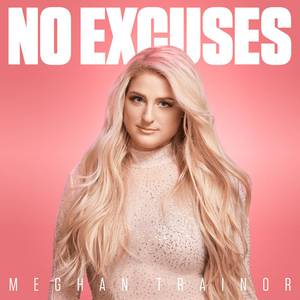No Excuses - Meghan Trainor (HT karaoke) 带和声伴奏 （升3半音）
