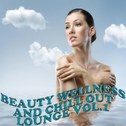 Beauty Wellness & Chill Out Lounge Vol 1专辑