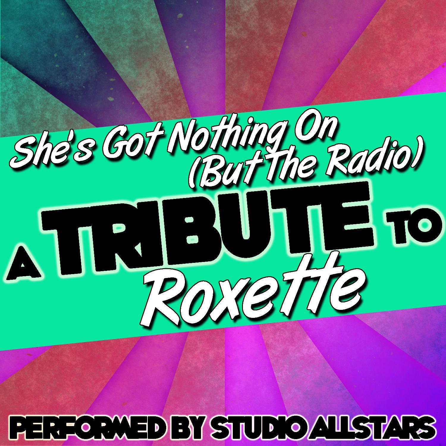 She's Got Nothing On (But the Radio) [A Tribute to Roxette] - Single专辑