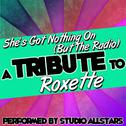 She's Got Nothing On (But the Radio) [A Tribute to Roxette] - Single专辑