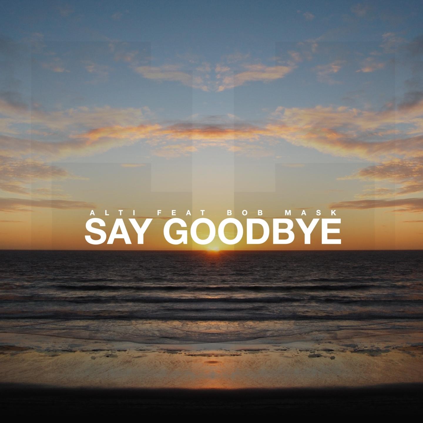 Say Goodbye