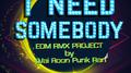 I Need Somebody (อยากขอสักคน) (EDM RMX Project by Wai Roon Punk Ran) -  Single专辑