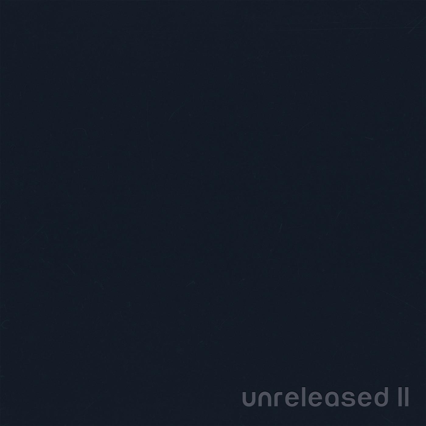 Unreleased II