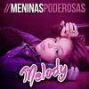 Melody - Meninas Poderosas