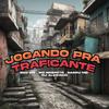 GDD MC - Jogando pra Traficante